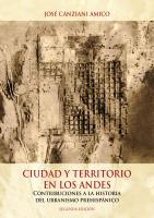 Ciudad y territorio en los Andes. Contribuciones a la historia del urbanismo prehispánico [Segunda ed.]
 9786124146022