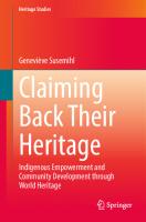 Claiming Back Their Heritage: Indigenous Empowerment and Community Development through World Heritage (Heritage Studies)
 3031400623, 9783031400629