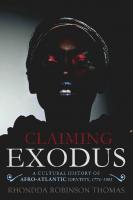 Claiming Exodus: A Cultural History of Afro-Atlantic Identity, 1774-1903 [1 ed.]
 9781602585331, 9781602585317