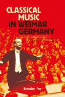 Classical Music in Weimar Germany: Culture and Politics before the Third Reich
 9781350114807, 9781350114838, 9781350114814