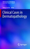 Clinical Cases in Dermatopathology (Clinical Cases in Dermatology)
 3030288064, 9783030288068