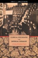 Clinical Psychiatry in Imperial Germany: A History of Psychiatric Practice