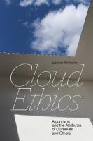 Cloud Ethics: Algorithms and the Attributes of Ourselves and Others
 1478008318, 9781478008316