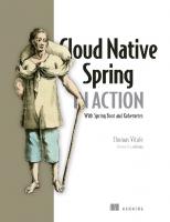 Cloud Native Spring in Action with Spring Boot And Kubernetes [1 ed.]
 9781617298424