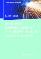 Cloudbasierte Potentialerschließung in der additiven Fertigung [1. Aufl.]
 978-3-662-58262-6;978-3-662-58263-3