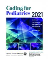 Coding for Pediatrics 2021: A Manual for Pediatric Documentation and Payment [26 ed.]
 9781610024464, 9781610024471