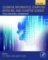 Cognitive Informatics, Computer Modelling, and Cognitive Science: Theory, Case Studies, and Applications: Volume 1: Theory, Case Studies, and Applications [1 ed.]
 012819443X, 9780128194430