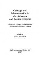 Coinage and Administration in the Athenian and Persian Empires: The Ninth Oxford Symposium on Coinage and Monetary History
 9780860544425, 0860544427