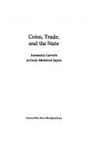 Coins, Trade, and the State: Economic Growth in Early Medieval Japan [Illustrated]
 0674060687, 9780674060685