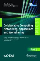 Collaborative Computing: Networking, Applications and Worksharing: 17th EAI International Conference, CollaborateCom 2021, Virtual Event, October 16–18, 2021, Proceedings [2]
 3030926370, 9783030926373