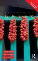 Colloquial Greek: The Complete Course for Beginners [Book] [Second edition]
 9780415325141, 9780415325127, 9780415448352, 9781315741413, 9781138958333, 9781315649894, 9781317305378