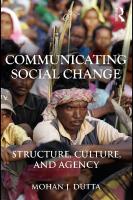 Communicating Social Change: Structure, Culture, and Agency
 0203834348, 9780203834343