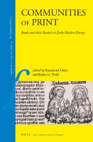 Communities of Print: Books and Their Readers in Early Modern Europe
 2021035401, 2021035402, 9789004448919, 9789004470439, 9004448918