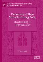Community College Students in Hong Kong: Class Inequality in Higher Education (Palgrave Studies on Chinese Education in a Global Perspective)
 3030824608, 9783030824600