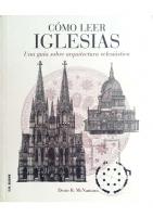 Cómo Leer Iglesias: Una guía sobre arquitectura eclesiástica
 9788496669758