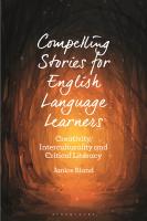 Compelling Stories for English Language Learners: Creativity, Interculturality and Critical Literacy
 9781350189980, 9781350202856, 9781350190016, 9781350189997