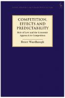 Competition, Effects and Predictability: Rule of Law and the Economic Approach to Competition
 2019052352, 2019052353, 9781509926060, 9781509926077, 9781509926091