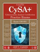 Comptia Cysa+ Cybersecurity Analyst Certification Practice Exams (Exam Cs0-001)
 9781260117004, 1260117006, 9781260117011, 1260117014