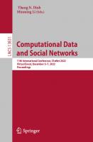 Computational Data and Social Networks: 11th International Conference, CSoNet 2022, Virtual Event, December 5–7, 2022, Proceedings (Lecture Notes in Computer Science)
 3031263022, 9783031263026