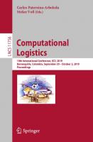 Computational Logistics: 10th International Conference, ICCL 2019, Barranquilla, Colombia, September 30 – October 2, 2019, Proceedings [1st ed. 2019]
 978-3-030-31139-1, 978-3-030-31140-7