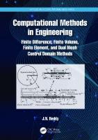 Computational Methods in Engineering: Finite Difference, Finite Volume, Finite Element, and Dual Mesh Control Domain Methods
 9781032466378, 9781032466811, 9781003382812