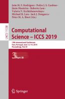 Computational Science – ICCS 2019: 19th International Conference, Faro, Portugal, June 12–14, 2019, Proceedings, Part III [1st ed.]
 978-3-030-22743-2;978-3-030-22744-9