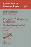 Computer Performance Evaluation. Modelling Techniques and Tools: 11th International Conference, TOOLS 2000 Schaumburg, IL, USA, March 25-31, 2000 Proceedings (Lecture Notes in Computer Science, 1786)
 3540672605, 9783540672609