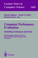 Computer Performance Evaluation: Modelling Techniques and Tools (Lecture Notes in Computer Science, 1469)
 3540649492, 9783540649496