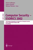 Computer Security -- ESORICS 2002: 7th European Symposium on Research in Computer Security Zurich, Switzerland, October 14-16, 2002, Proceedings (Lecture Notes in Computer Science, 2502)
 3540443452, 9783540443452
