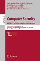 Computer Security. ESORICS 2023 International Workshops: CyberICS, DPM, CBT, and SECPRE, The Hague, The Netherlands, September 25–29, 2023, Revised ... I (Lecture Notes in Computer Science, 14398)
 3031542037, 9783031542039