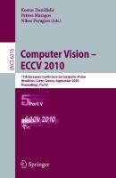 Computer Vision -- ECCV 2010: 11th European Conference on Computer Vision, Heraklion, Crete, Greece, September 5-11, 2010, Proceedings, Part V (Lecture Notes in Computer Science, 6315)
 3642155545, 9783642155543