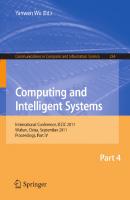 Computing and Intelligent Systems: International Conference, ICCIC 2011, held in Wuhan, China, September 17-18, 2011. Proceedings [4]
 3642240909, 9783642240904