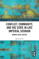 Conflict, Community, and the State in Late Imperial Sichuan: Making Local Justice
 9780367140809, 9780429030062