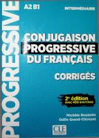 Conjugaison progressive du français - Corrigés - Niveau intermédiaire - 2eme édition avec 450 exerci (Progressive du français perfectionnement) (French Edition)
 2090384514, 9782090384512