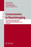 Connectomics in neuroimaging : first International Workshop, CNI 2017, held in conjunction with MICCAI 2017, Quebec City, QC, Canada, September 14, 2017, Proceedings
 978-3-319-67159-8, 3319671596, 978-3-319-67158-1