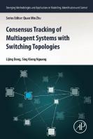 Consensus Tracking of Multi-agent Systems with Switching Topologies (Emerging Methodologies and Applications in Modelling, Identification and Control)
 0128183659, 9780128183656