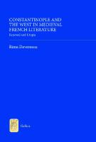 Constantinople and the West in Medieval French Literature: Renewal and Utopia
 1843843021, 9781843843023
