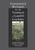 Constructed Wetlands for the Treatment of Landfill Leachates [1 ed.]
 9781566703420, 9781315140230, 9781351458207, 9781351458191, 9781351458214, 9780367400309