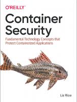 Container Security: Fundamental Technology Concepts that Protect Containerized Applications [1 ed.]
 1492056707, 9781492056706