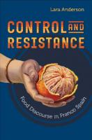 Control and Resistance: Food Discourse in Franco Spain
 9781487506698, 9781487534684, 9781487534677