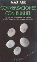 Conversaciones con Buñuel : seguidas de 45 entrevistas con familiares, amigos y colaboradores del cineasta aragonés
 9788403091955, 8403091958
