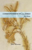 Correspondences of the Bible : Plants: the Plants
 9780877856573, 9780877851134