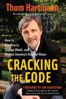 Cracking the Code: How to Win Hearts, Change Minds, and Restore America's Original Vision
 9781576756270, 9781576754580, 9781435699717, 1576754588, 1576756270