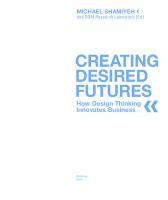 Creating Desired Futures: How Design Thinking Innovates Business
 9783034611398, 9783034603683