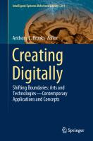 Creating Digitally: Shifting Boundaries: Arts and Technologies―Contemporary Applications and Concepts (Intelligent Systems Reference Library, 241)
 3031313593, 9783031313592