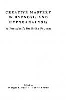 Creative mastery in hypnosis and hypnoanalysis : a festschrift for Erika Fromm
 9781315827544, 1315827549, 9781317844174, 1317844173, 9781317844181, 1317844181, 9781317844198, 131784419X, 0805808329
