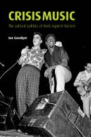 Crisis music: The cultural politics of Rock Against Racism
 9781847793003
