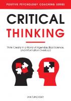 Critical Thinking: Think Clearly in a World of Agendas, Bad Science, and Information Overload