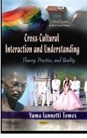 Cross-Cultural Interaction and Understanding: Theory, Practice, & Reality : Theory, Practice, and Reality [1 ed.]
 9781624176289, 9781624176180