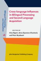 Cross-language Influences in Bilingual Processing and Second Language Acquisition
 9027212910, 9789027212917